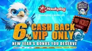 Deserve mo ang Hawkplay New Year bonus! 6% na cash back VIP na eksklusibo